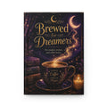 Brewed for Dreamers Hardcover Journal — Moonlit Coffee Writing Notebook